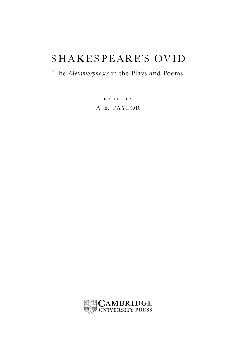 SHAKESPEARE's OVID the Metamorphoses in the Plays and Poems