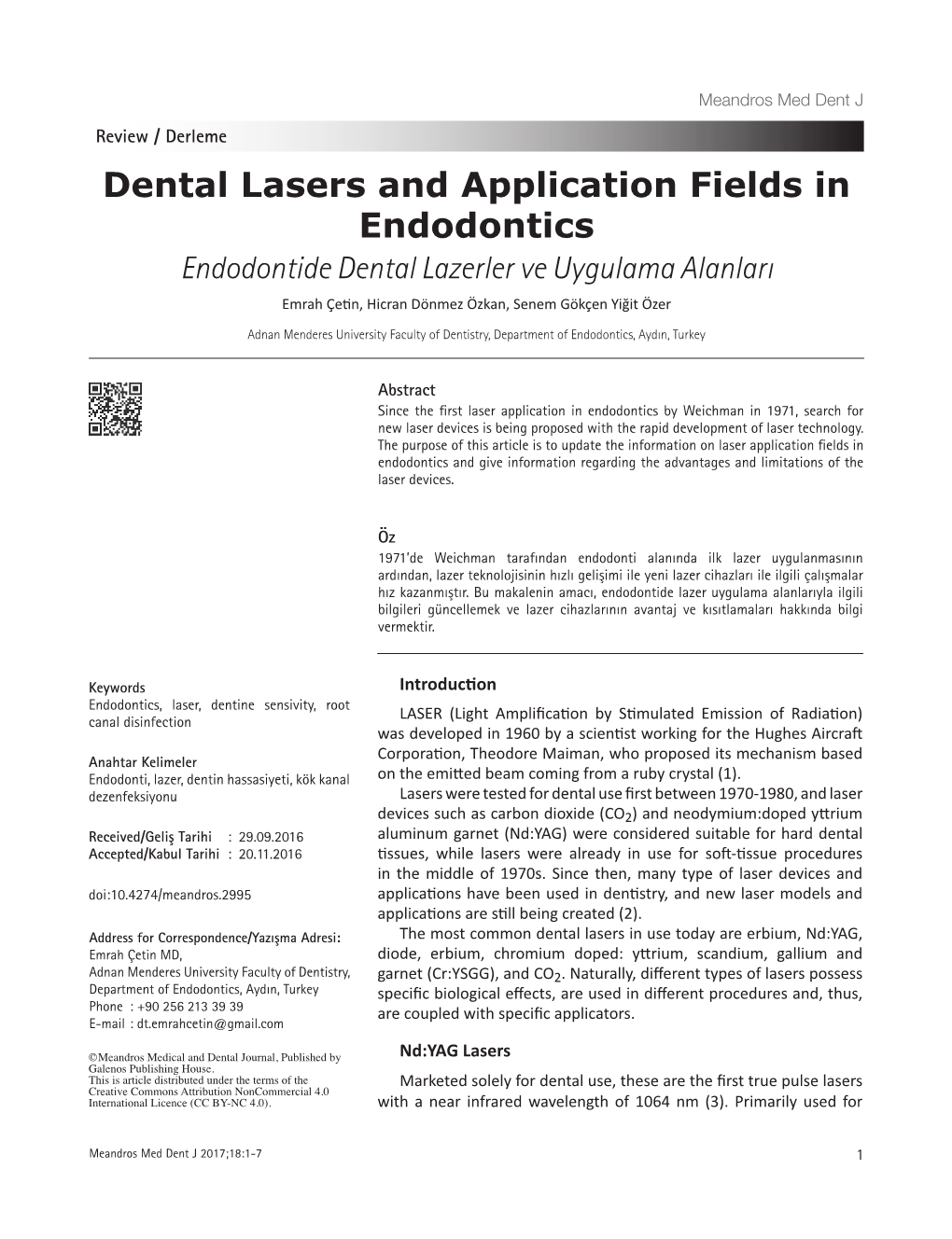 Dental Lasers and Application Fields in Endodontics Endodontide Dental Lazerler Ve Uygulama Alanları Emrah Çetin, Hicran Dönmez Özkan, Senem Gökçen Yiğit Özer