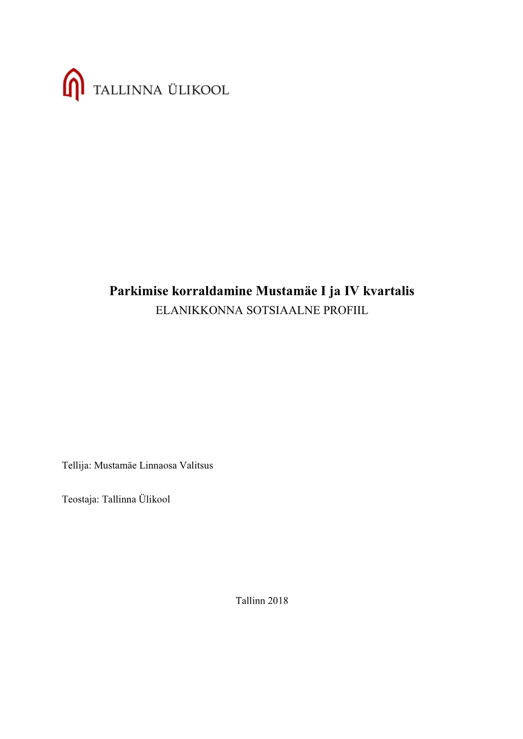 Parkimise Korraldamine Mustamäe I Ja IV Kvartalis ELANIKKONNA SOTSIAALNE PROFIIL