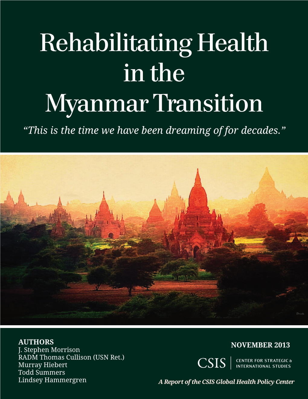 Rehabilitating Health in the Myanmar Transition “This Is the Time We Have Been Dreaming of for Decades.”