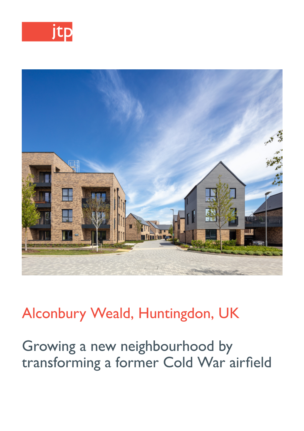 Alconbury Weald, Huntingdon, UK Growing a New Neighbourhood By