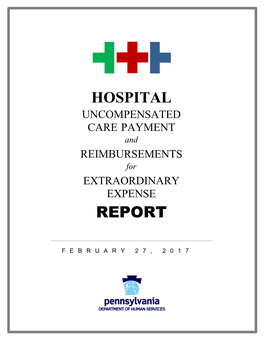HOSPITAL UNCOMPENSATED CARE PAYMENT and REIMBURSEMENTS for EXTRAORDINARY EXPENSE REPORT