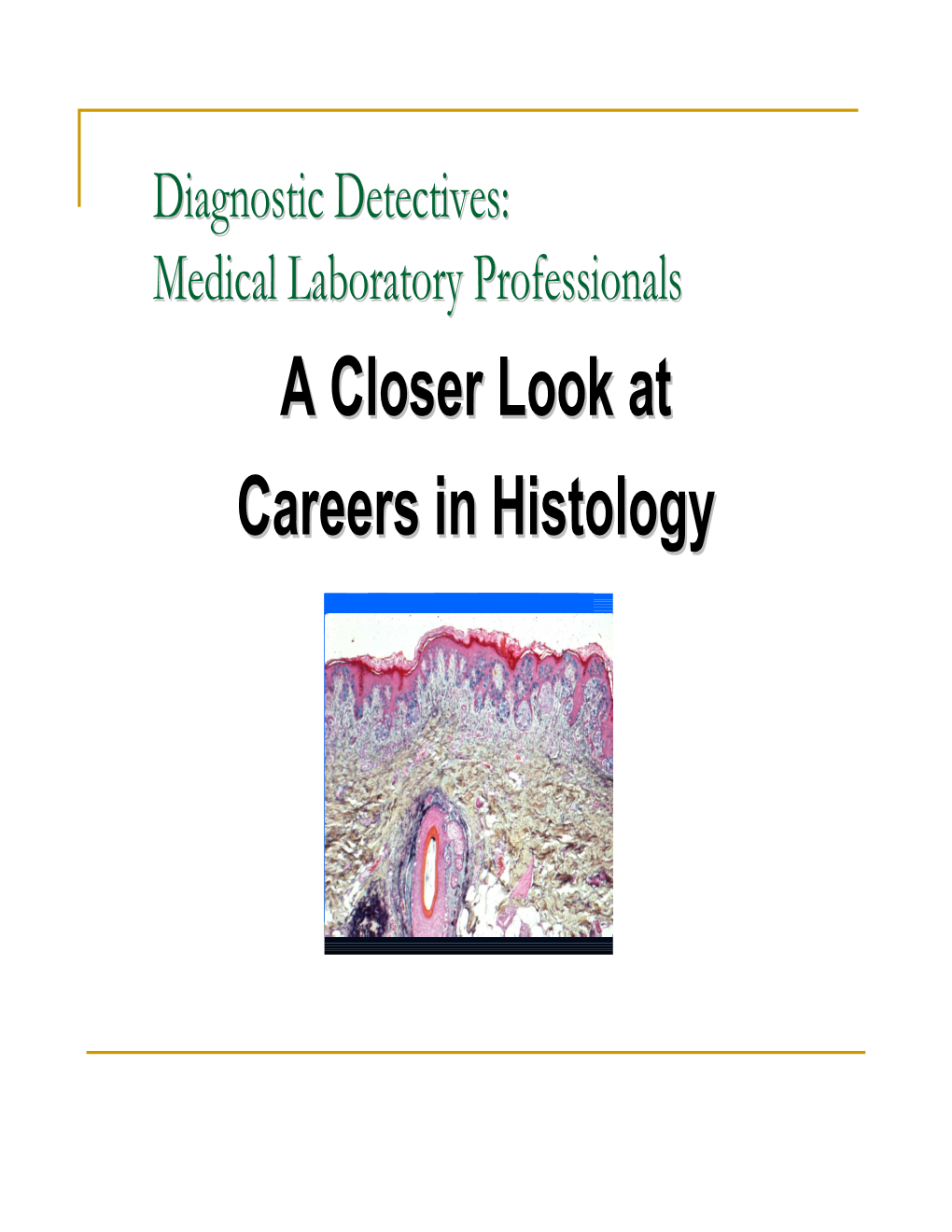 A Closer Look at Careers in Histology