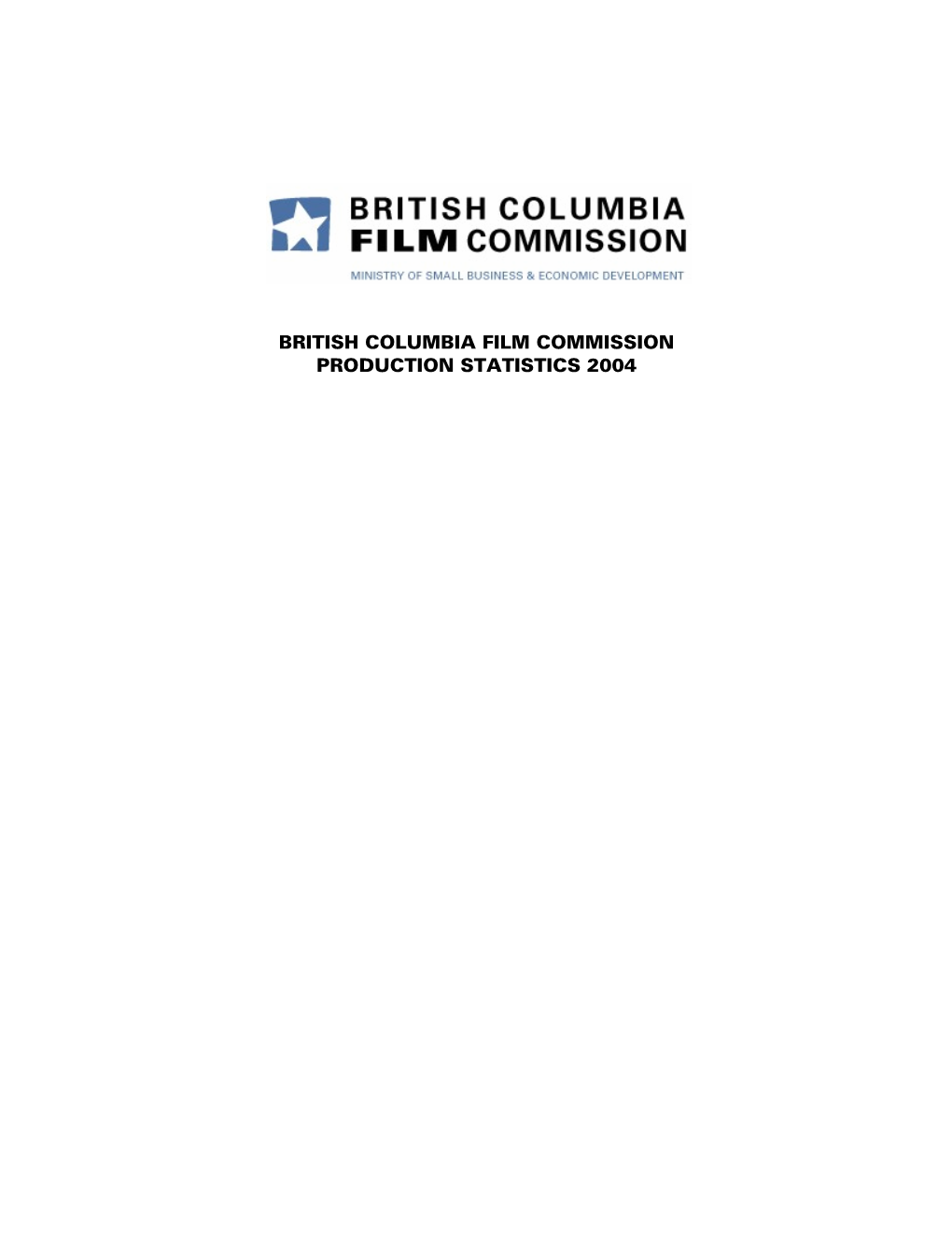 BRITISH COLUMBIA FILM COMMISSION PRODUCTION STATISTICS 2004 Shot in British Columbia Production Numbers & Values 1993 - 2004 1600 250