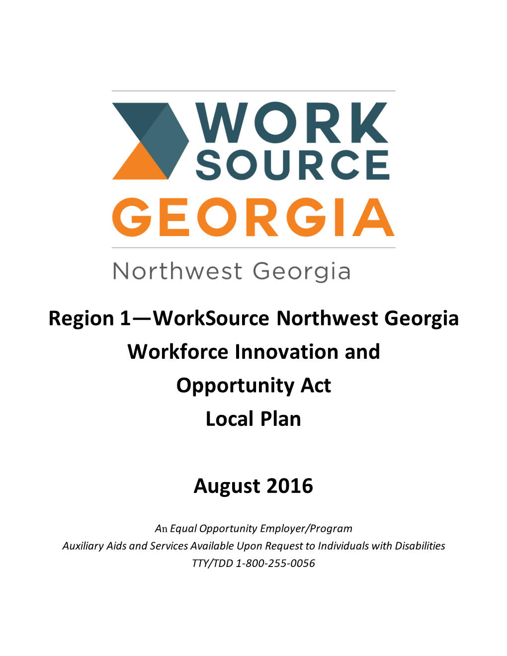 Region 1—Worksource Northwest Georgia Workforce Innovation and Opportunity Act Local Plan August 2016