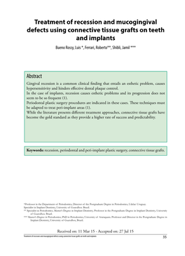 Treatment of Recession and Mucogingival Defects Using Connective Tissue Grafts on Teeth and Implants Bueno Rossy, Luis *, Ferrari, Roberto**, Shibli, Jamil ***