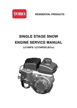 SINGLE STAGE SNOW ENGINE SERVICE MANUAL LC154FS / LC154FDS (87Cc)