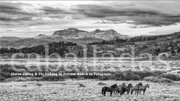 Horse Riding & Fly Fishing in Private Ranch in Patagonia