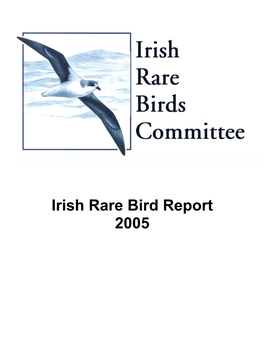 Irish Rare Bird Report 2005 Irish Rare Bird Report 2005