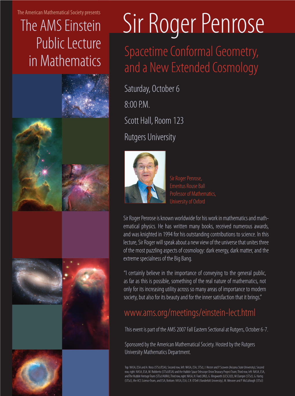Sir Roger Penrose Public Lecture Spacetime Conformal Geometry, in Mathematics and a New Extended Cosmology Saturday, October 6 8:00 P.M