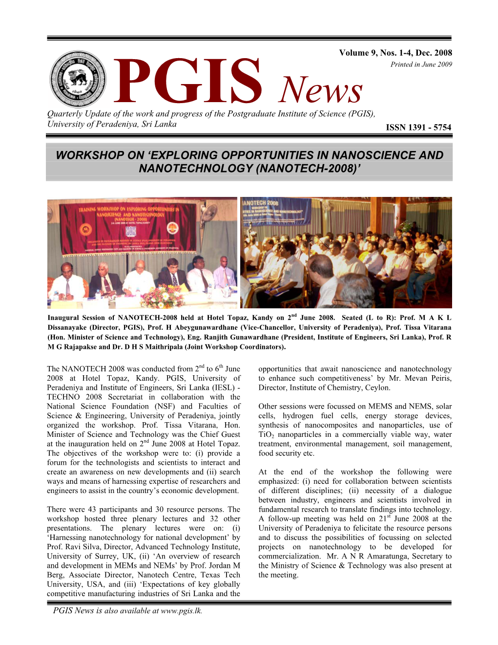 PGIS News Quarterly Update of the Work and Progress of the Postgraduate Institute of Science (PGIS), University of Peradeniya, Sri Lanka ISSN 1391 - 5754