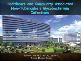 Healthcare and Community Associated Non-Tuberculosis Mycobacterium Infections