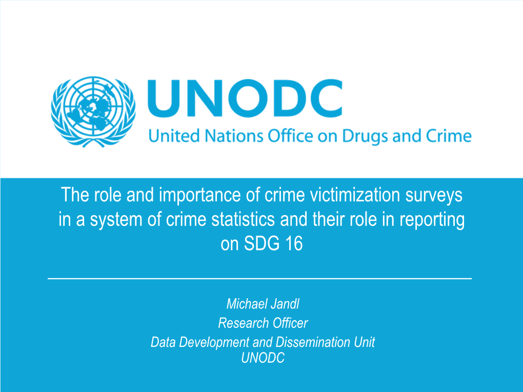 The Role and Importance of Crime Victimization Surveys in a System of Crime Statistics and Their Role in Reporting on SDG 16