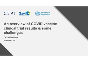 An Overview of COVID Vaccine Clinical Trial Results & Some Challenges