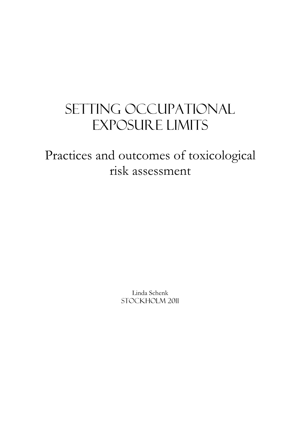 Setting Occupational Exposure Limits Practices and Outcomes of Toxicological Risk Assessment