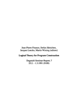 (Editors) Logical Theory for Program Construction Dagstuhl-Seminar