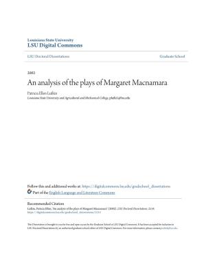 An Analysis of the Plays of Margaret Macnamara Patricia Ellen Lufkin Louisiana State University and Agricultural and Mechanical College, Plufki1@Lsu.Edu
