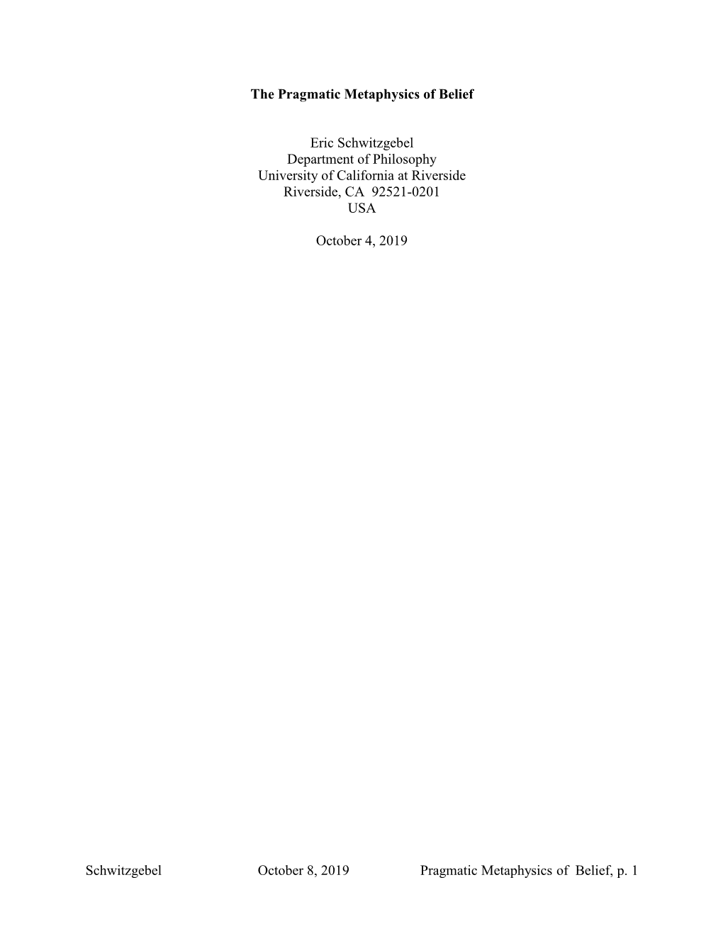 Schwitzgebel October 8, 2019 Pragmatic Metaphysics of Belief, P. 1 the Pragmatic Metaphysics of Belief Eric Schwitzgebel Depart