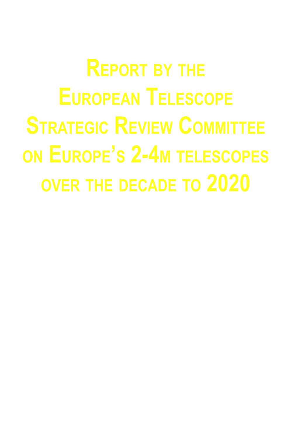 Report on Europe's 2-4M Telescopes Over the Decade to 2020