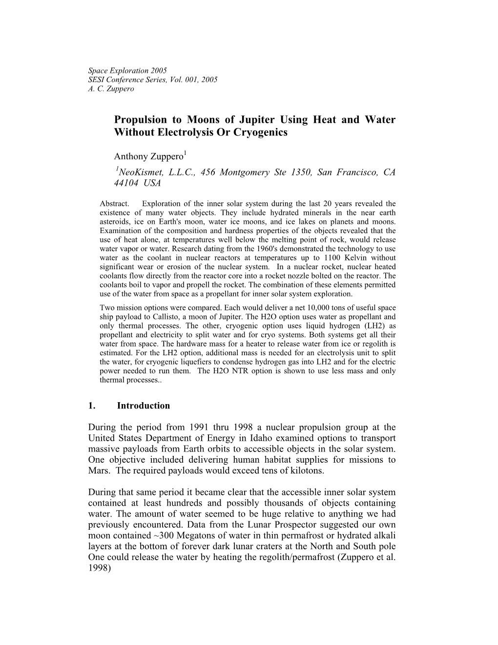 Propulsion to Moons of Jupiter Using Heat and Water Without Electrolysis Or Cryogenics