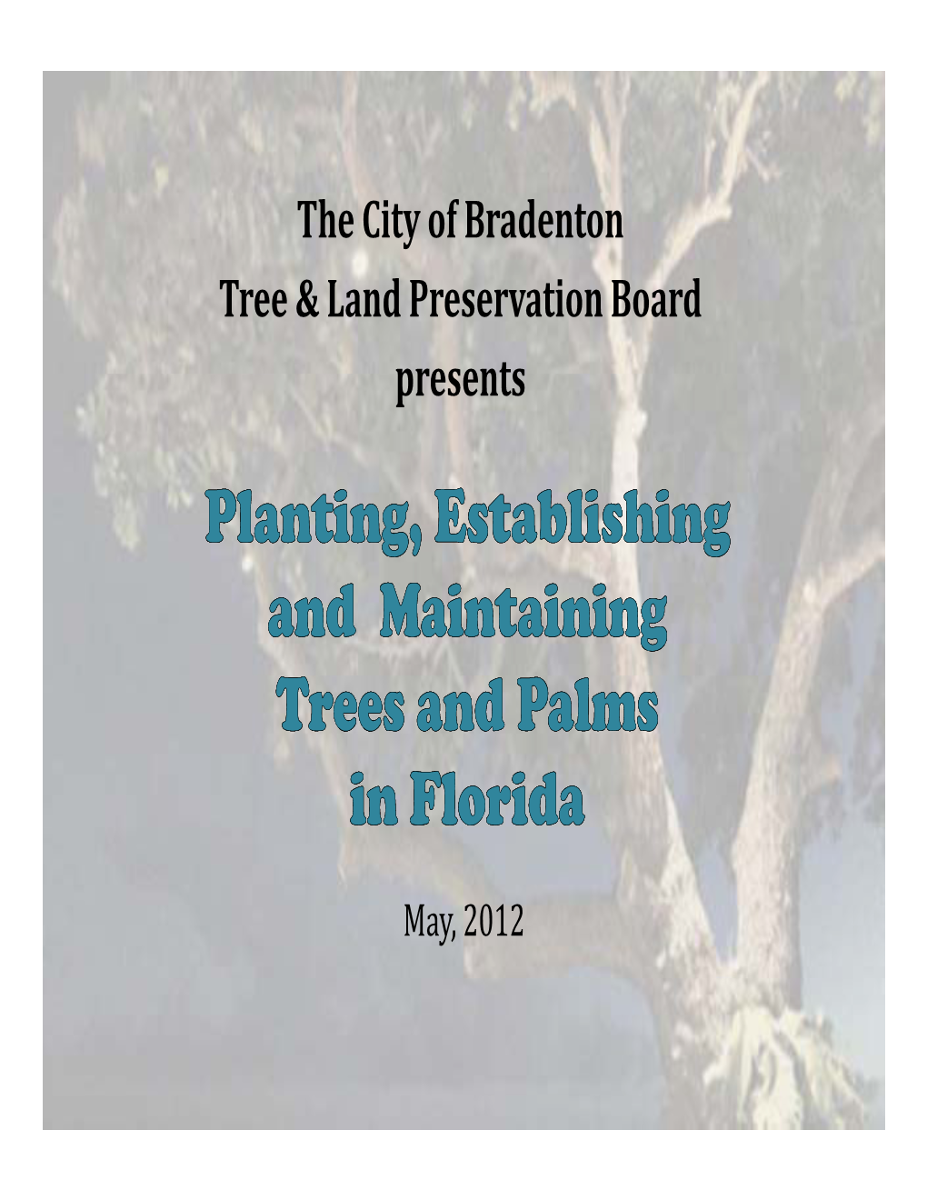 The City of Bradenton Tree & Land Preservation Board Presents