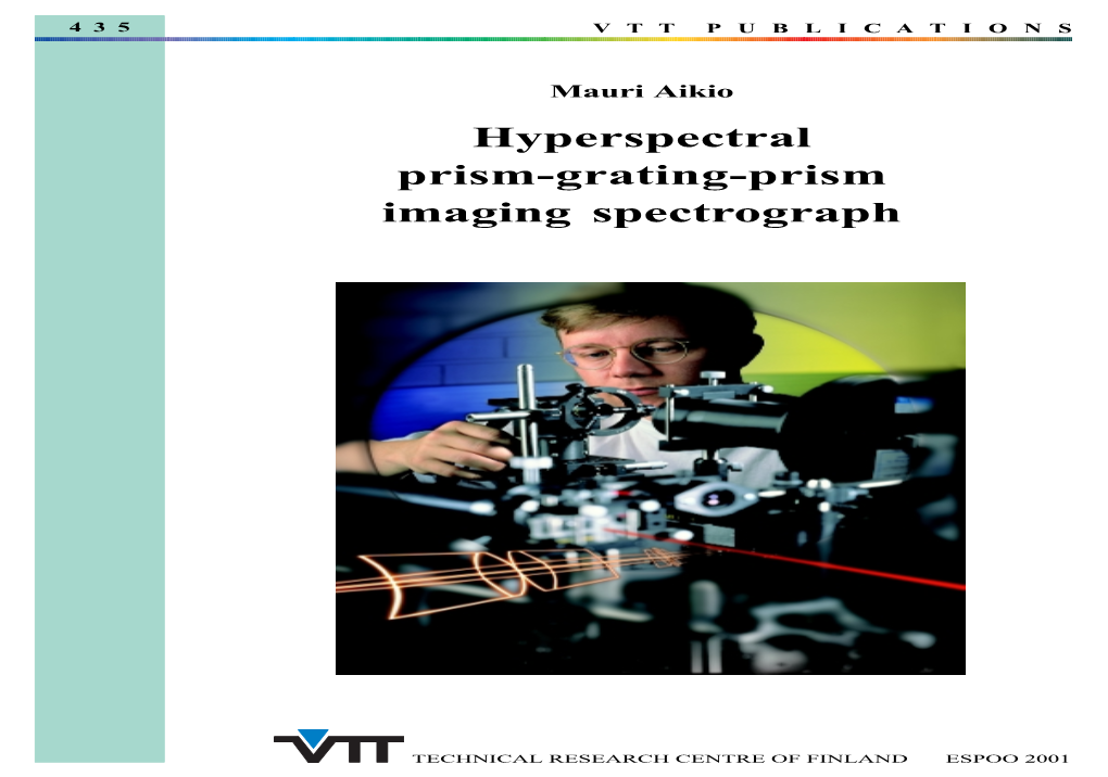 Hyperspectral Prism-Grating-Prism Imaging Spectrograph 435 PUBLICATIONS VTT (PGP), Was Invented by the Author in 1991
