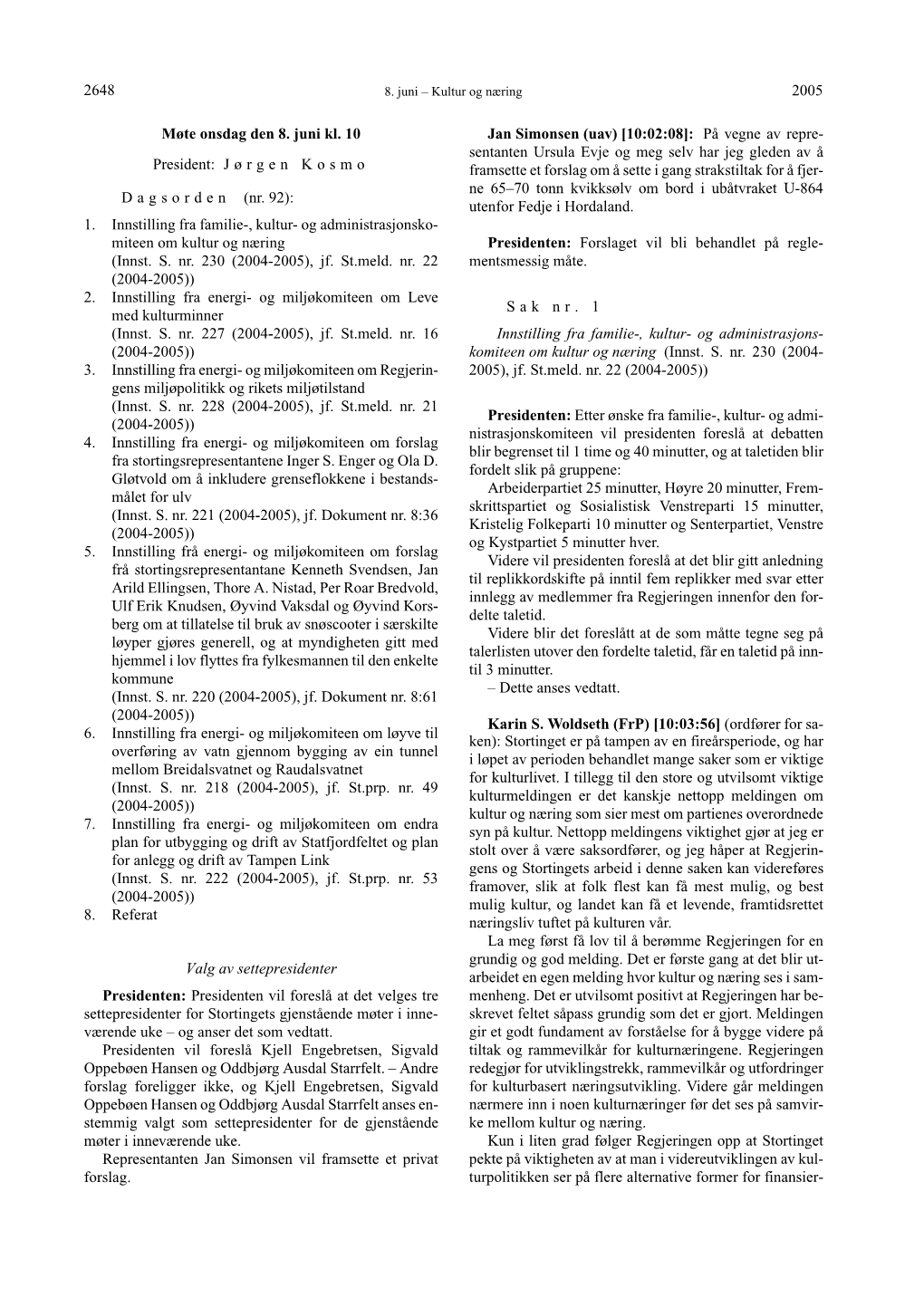 2005 2648 Møte Onsdag Den 8. Juni Kl. 10 President