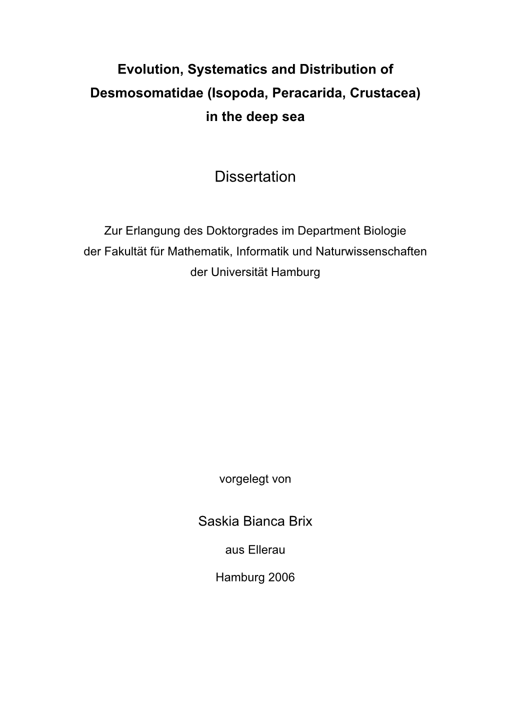 Evolution, Systematics and Distribution of Desmosomatidae (Isopoda, Peracarida, Crustacea) in the Deep Sea