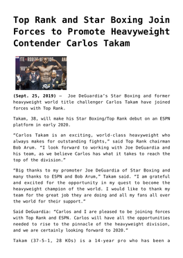 Top Rank and Star Boxing Join Forces to Promote Heavyweight Contender Carlos Takam