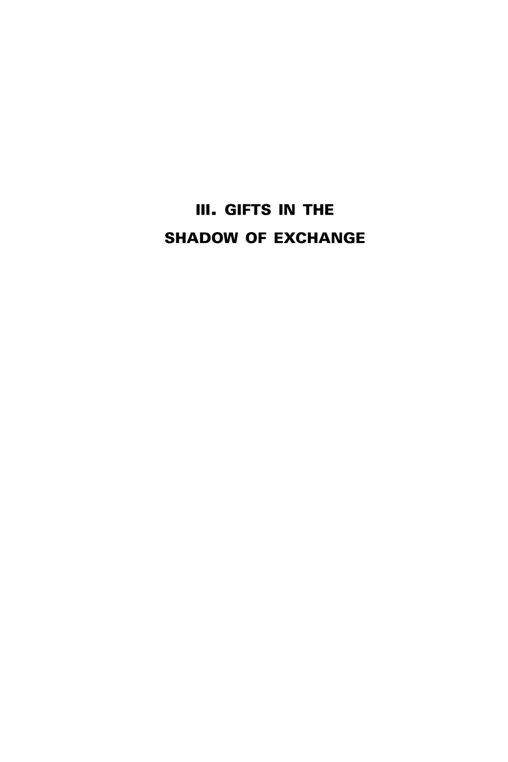 Part Three: Gifts in the Shadow of Exchange