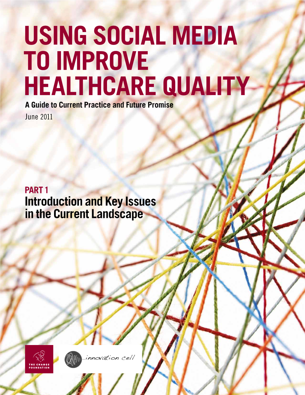 Using Social Media to Improve Healthcare Quality a Guide to Current Practice and Future Promise June 2011