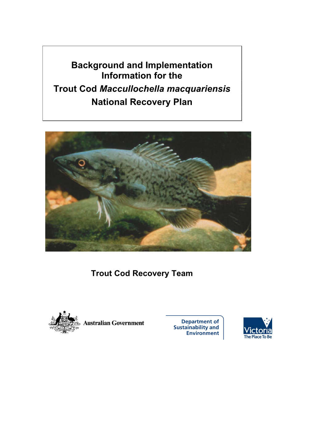 Background and Implementation Information for the Trout Cod Maccullochella Macquariensis National Recovery Plan