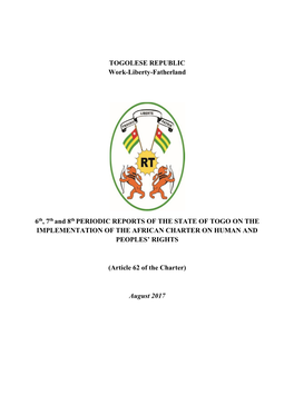 TOGOLESE REPUBLIC Work-Liberty-Fatherland 6Th, 7Th and 8Th PERIODIC REPORTS of the STATE of TOGO on the IMPLEMENTATION of the A