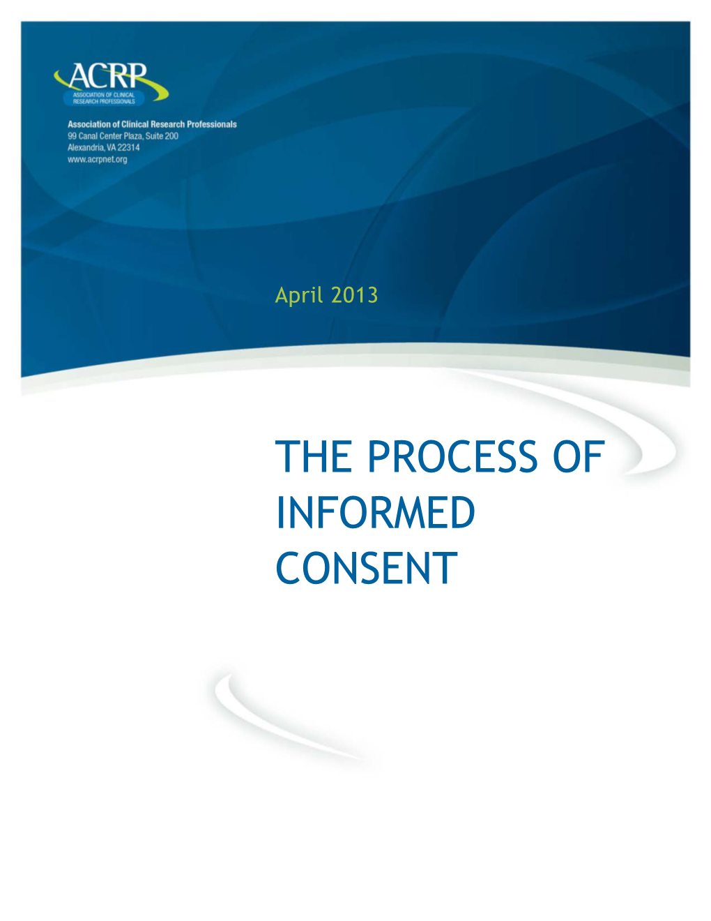 THE PROCESS of INFORMED CONSENT the Process of Informed Consent