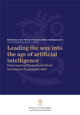 Leading the Way Into the Age of Artificial Intelligence Final Report of Finland’S Artificial Intelligence Programme 2019