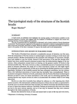 The Typological Study of the Structures of the Scottish Brochs Roger Martlew*