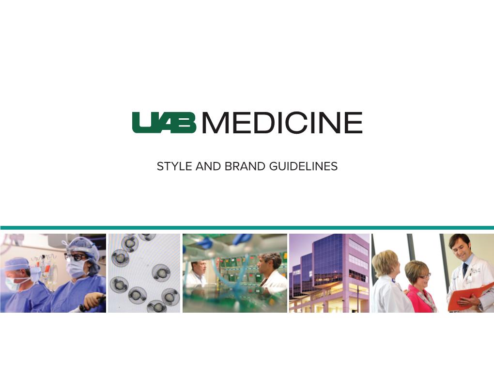 STYLE and BRAND GUIDELINES UAB MEDICINE BRAND GUIDELINES Table of Contents