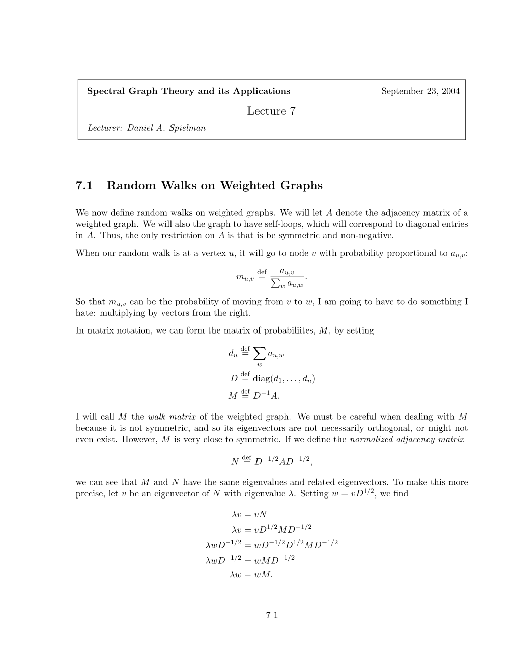 Lecture 7 7.1 Random Walks on Weighted Graphs