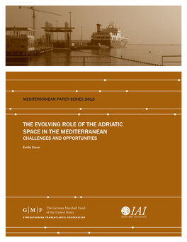 The Evolving Role of the Adriatic Space in the Mediterranean Challenges and Opportunities