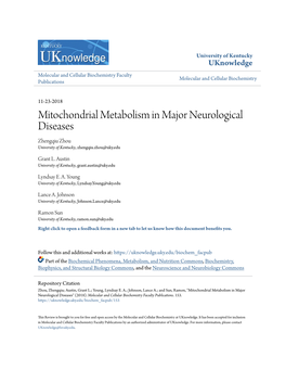 Mitochondrial Metabolism in Major Neurological Diseases Zhengqiu Zhou University of Kentucky, Zhengqiu.Zhou@Uky.Edu