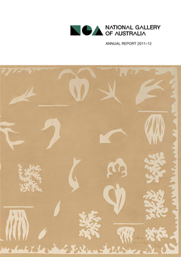 Annual Report 2011–12 Annual Report 2011–12 the National Gallery of Australia Is a Commonwealth (Cover) Authority Established Under the National Gallery Act 1975