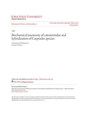 Biochemical Taxonomy of Catostomidae and Hybridization of Carpiodes Species Gene Raymond Huntsman Iowa State University