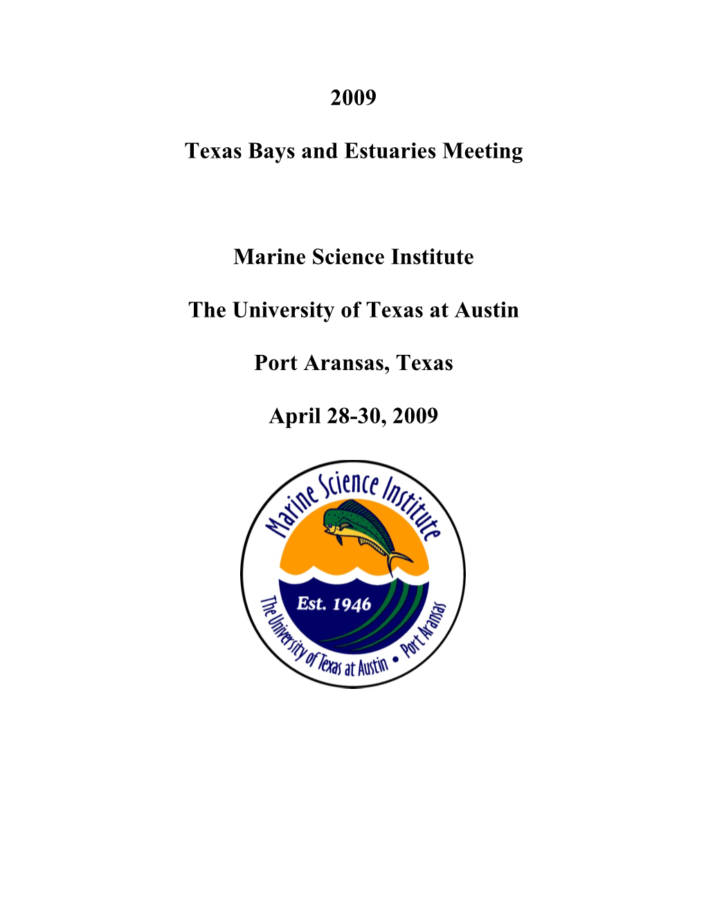 2009 Texas Bays and Estuaries Meeting Marine Science Institute