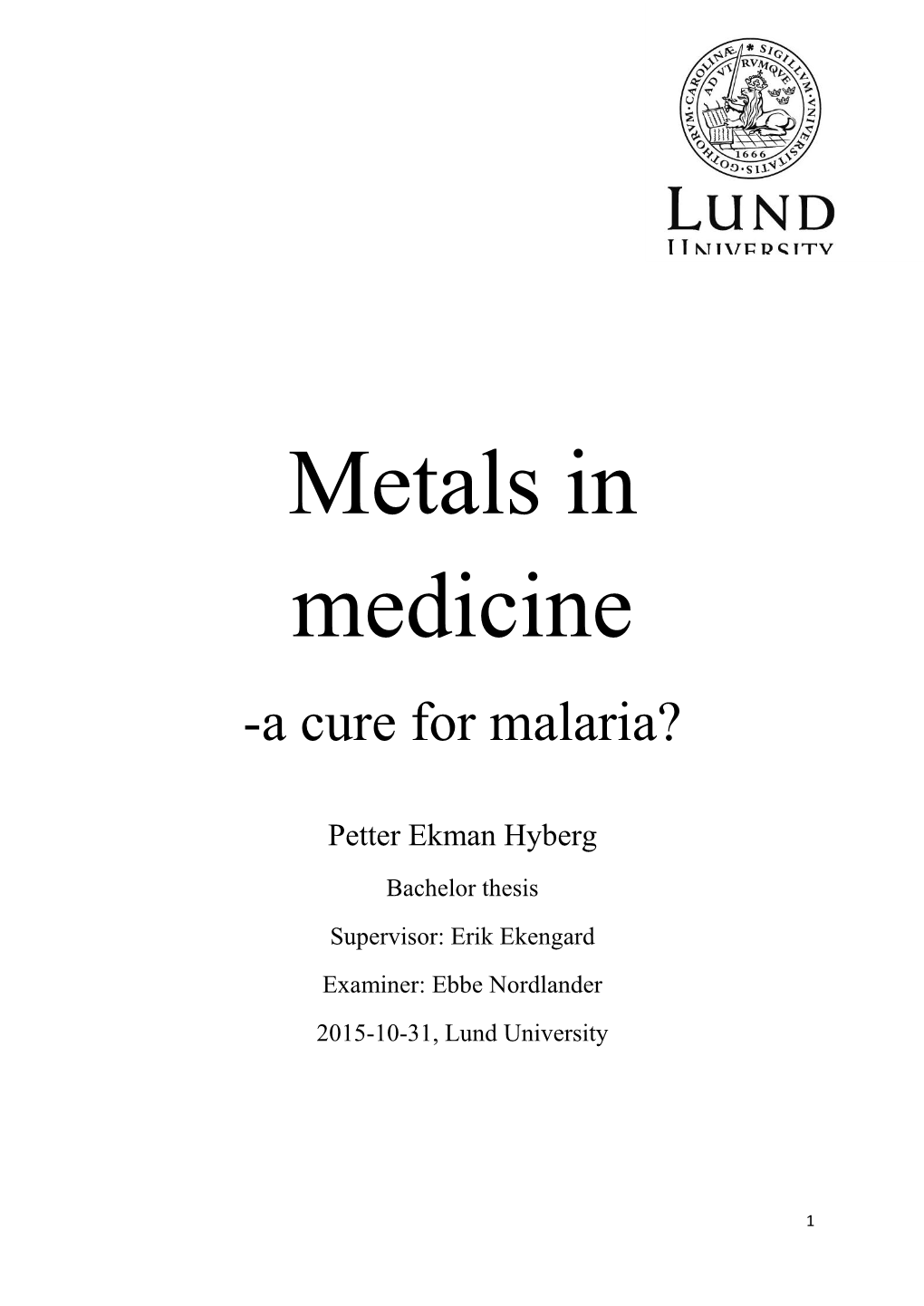 Metals in Medicine -A Cure for Malaria?