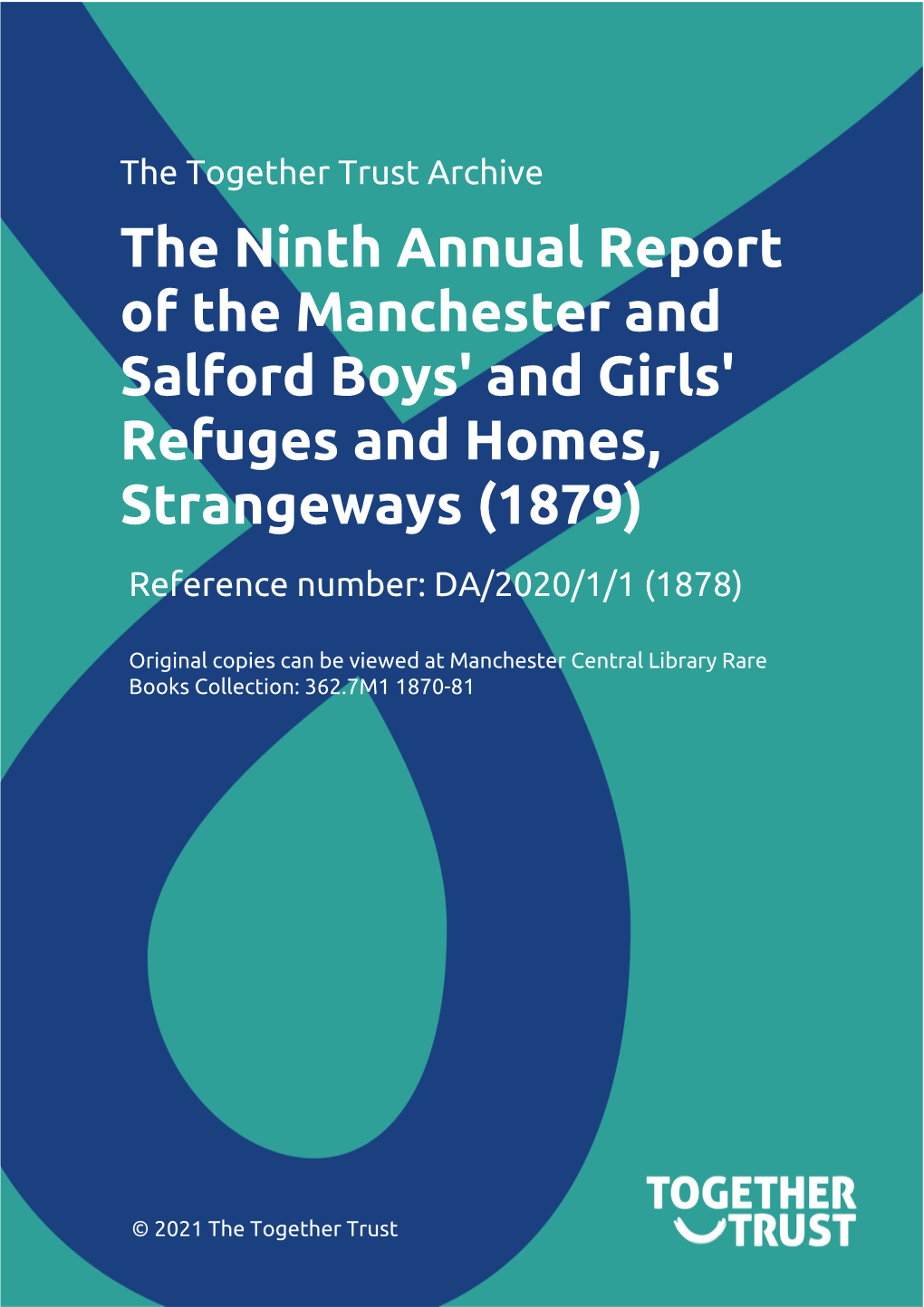 The Ninth Annual Report of the Manchester and Salford Boys' and Girls' Refuges and Homes, Strangeways (1879) Reference Number: DA/2020/1/1 (1878)