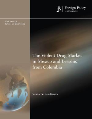 The Violent Drug Market in Mexico and Lessons from Colombia