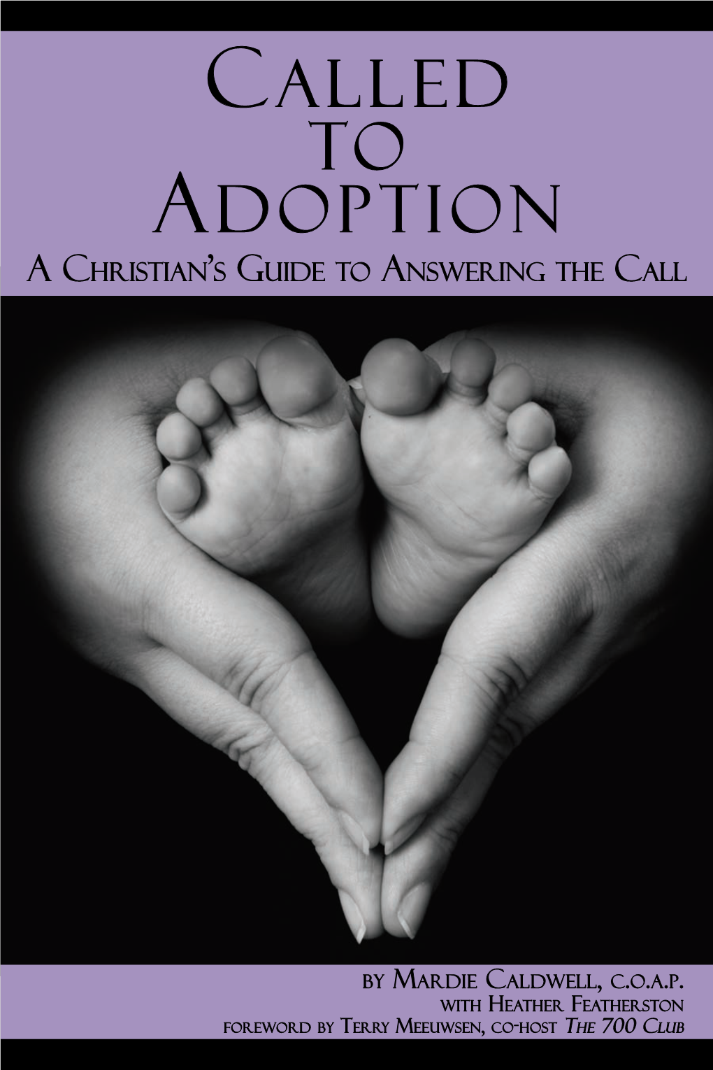 Called to Adoption Is a Clear, Easy-To-Read Guide for Christians Who Want to Step Forward in Faith and Answer God’S Call to Adopt