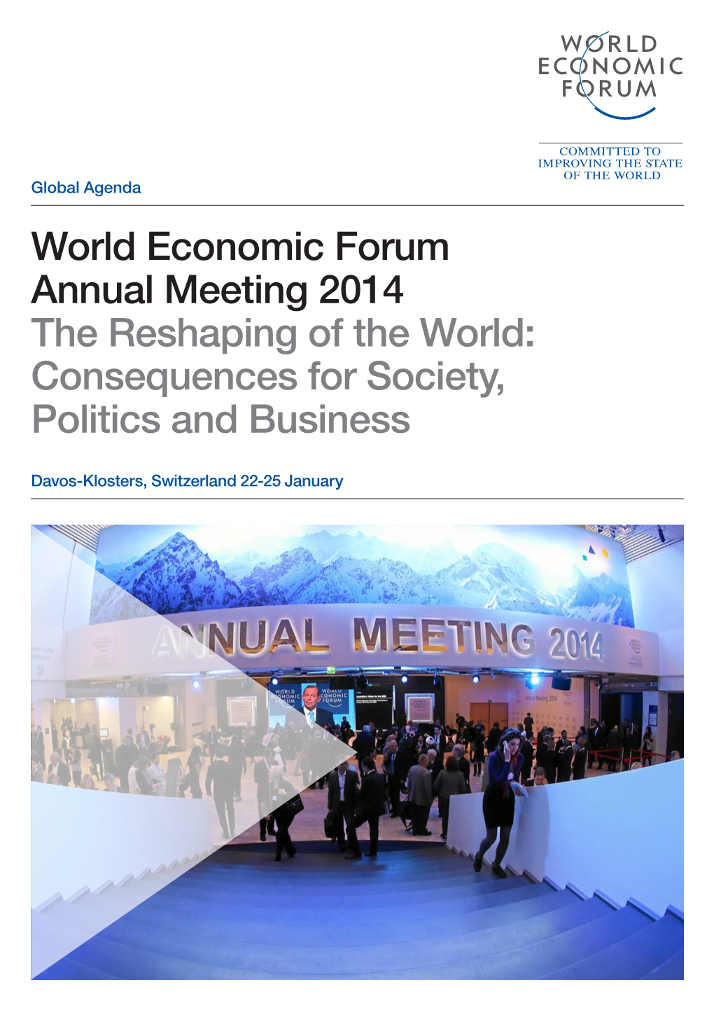 World Economic Forum Annual Meeting 2014 the Reshaping of the World: Consequences for Society, Politics and Business