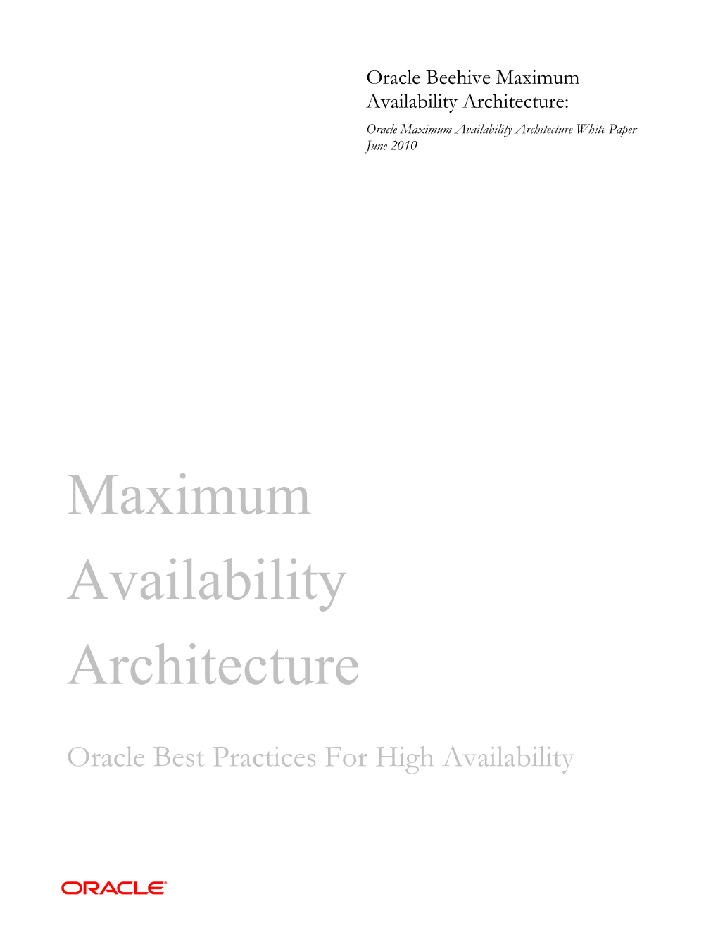 Oracle Beehive Maximum Availability Architecture: Oracle Maximum Availability Architecture White Paper June 2010