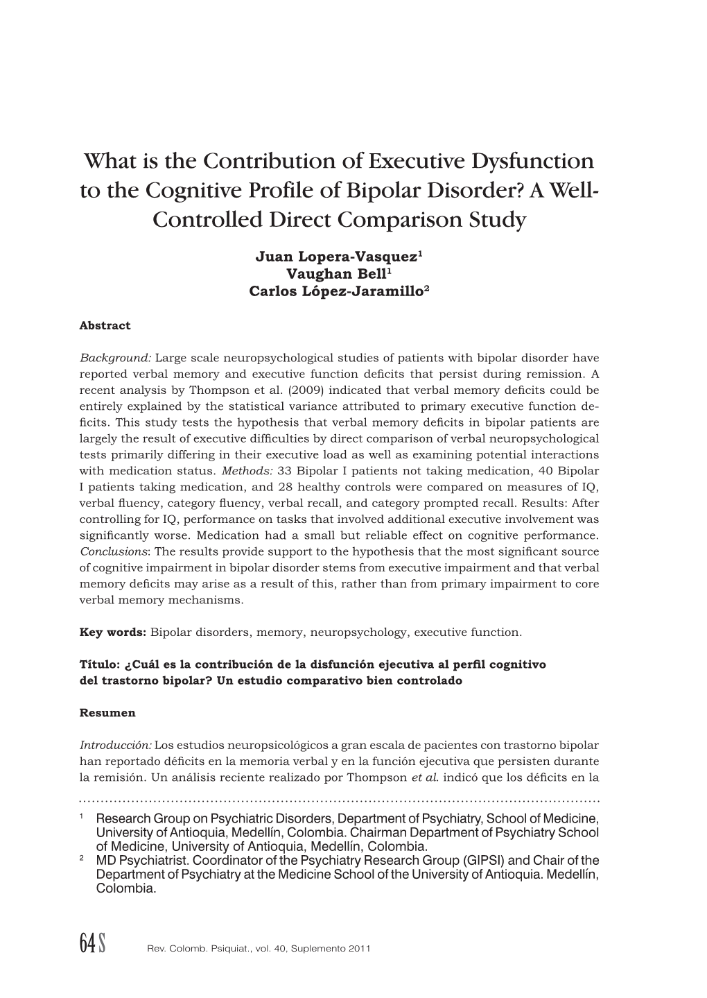 What Is the Contribution of Executive Dysfunction to the Cognitive Profile of Bipolar Disorder? a Well- Controlled Direct Comparison Study